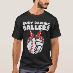 Busy Raising Ballers Baseball Volleyball Mum Mothe T-Shirt