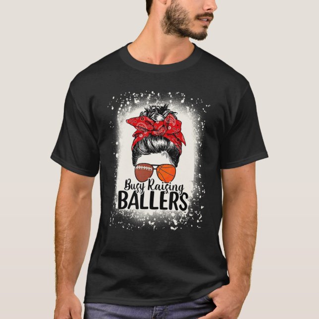 Busy Raising Ballers Basketball And Football Mom M T-Shirt (Front)