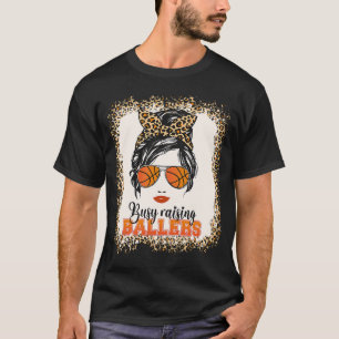Busy Raising Ballers Basketball Mum Life Messy Bun T-Shirt