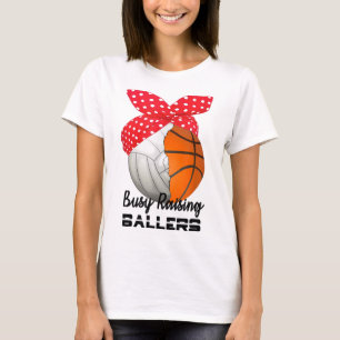 Busy Raising Ballers Basketball Volleyball for Mum T-Shirt