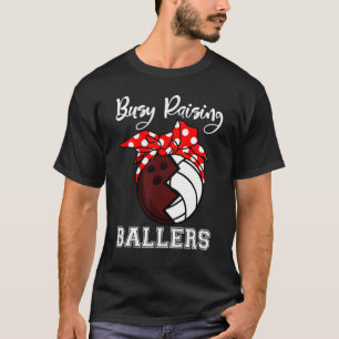 Busy Raising Ballers  Bowling Volleyball Mom T-Shirt