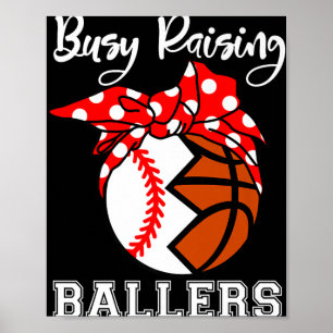 Busy Raising Ballers Funny Baseball Basketball Mum Poster