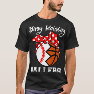 Busy Raising Ballers Funny Baseball Basketball Mum T-Shirt