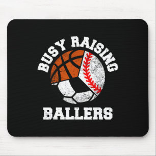 Busy Raising Ballers Funny Baseball Soccer Basketb Mouse Pad