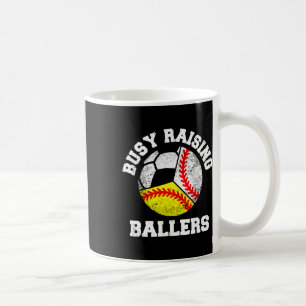 Busy Raising Ballers Funny Baseball Softball Socce Coffee Mug