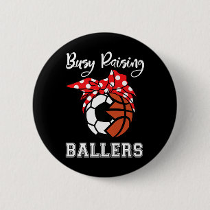 Busy Raising Ballers Funny Soccer Basketball Mum P 6 Cm Round Badge