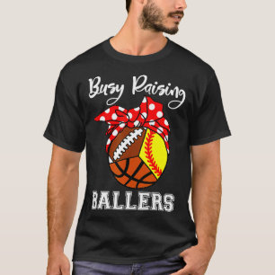 Busy Raising Ballers Funny Softball Basketball Mum T-Shirt