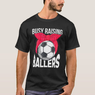 Busy Raising Ballers Soccer Ball Bandana Soccer Mo T-Shirt