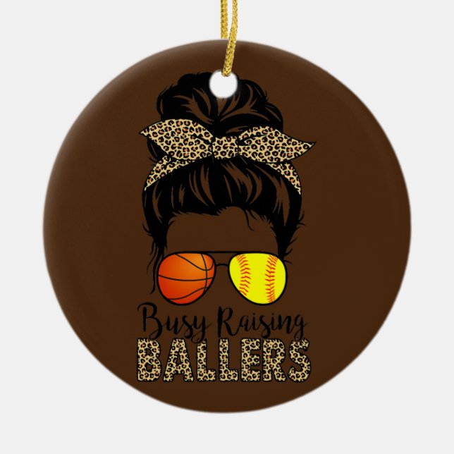 Busy Raising Ballers Softball And Basketball Mum Ceramic Ornament (Front)