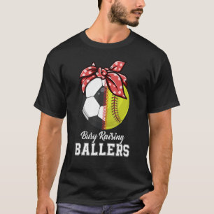 Busy Raising Ballers Softball Mama Soccer Mum T-Shirt