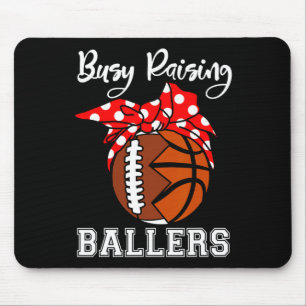 Busy Raising Byllers Fun Footbyll Bysketbyll Mum Mouse Pad