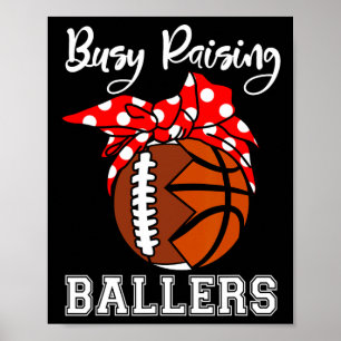 Busy Raising Byllers Fun Footbyll Bysketbyll Mum  Poster