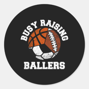 Busy Raising Byllers Funny Footbyll Soccer Bysketb Classic Round Sticker