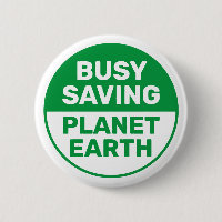 Busy Saving Planet Earth Progressive Liberal