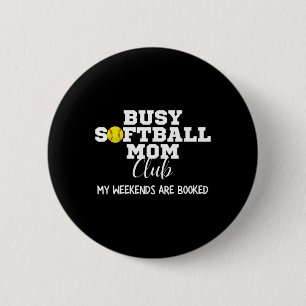 Busy Softll Mom Club My Weekend Are Booked 6 Cm Round Badge