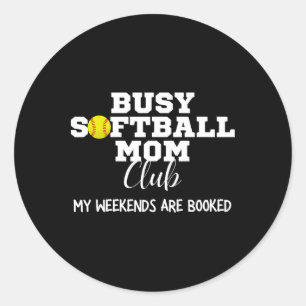 Busy Softll Mom Club My Weekend Are Booked  Classic Round Sticker