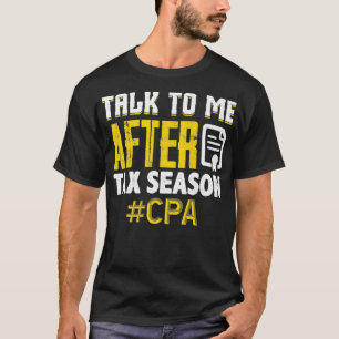Busy Tax Season Accountant CPA Bookkeeper Funny Gi T-Shirt