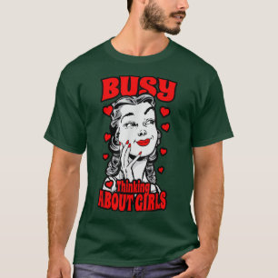 Busy Thinking About Girls Lesbian Vintage Pop Art T-Shirt