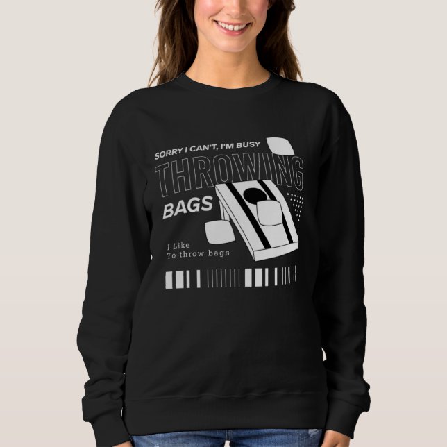 Busy Throwing Bags Cornhole Squad Ironic Sports Sweatshirt (Front)