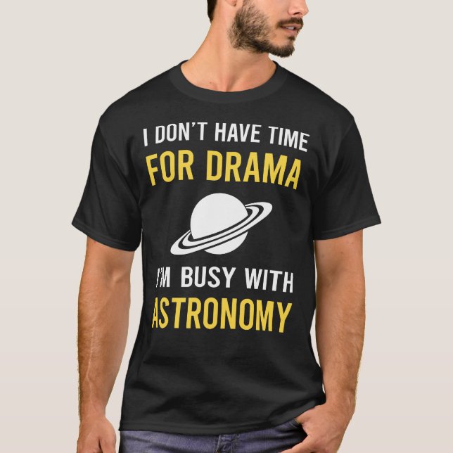 Busy With Astronomy T-Shirt (Front)