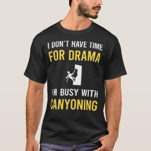 Busy With Canyoning Canyoneering T-Shirt
