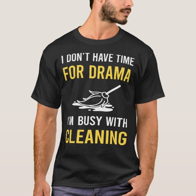 Busy With Cleaning T-Shirt (Front)