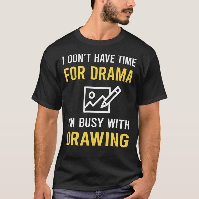 Busy With Drawing T-Shirt (Front)