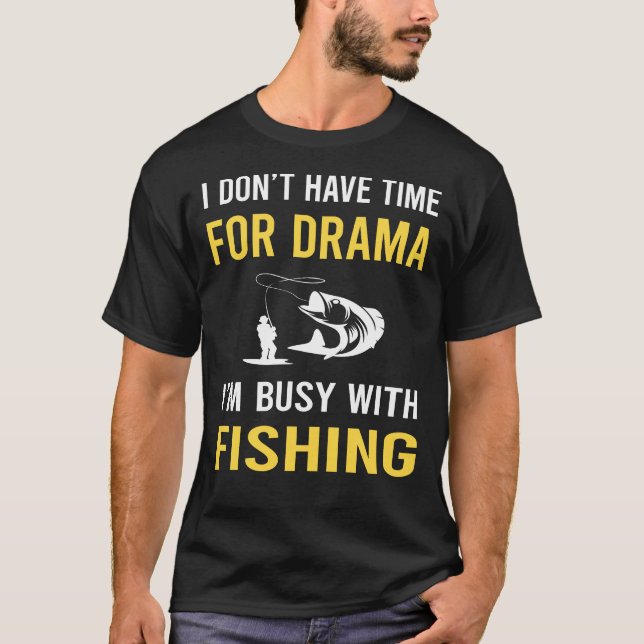 Busy With Fishing T-Shirt (Front)