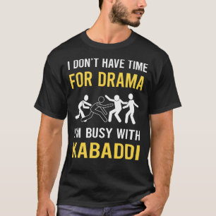 Busy With Kabaddi Kabadi T-Shirt