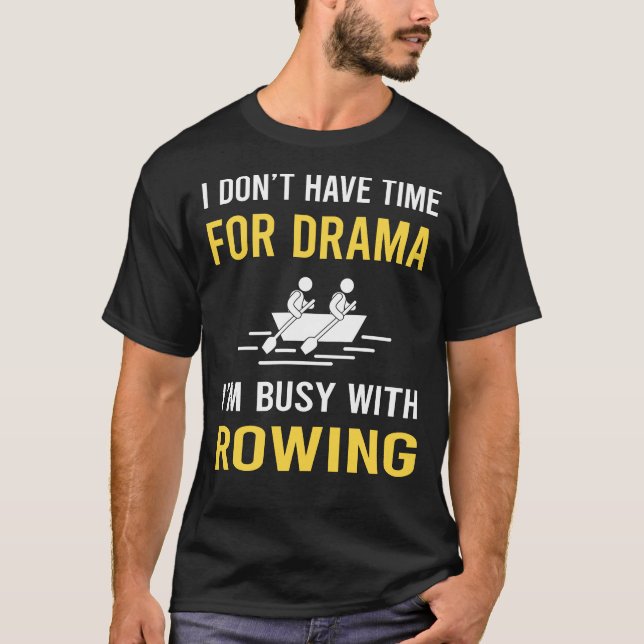 Busy With Rowing Row Rower T-Shirt (Front)