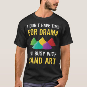 Busy With Sand Art T-Shirt