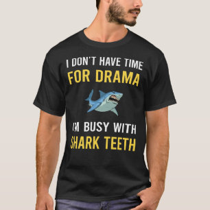 Busy With Shark Teeth T-Shirt