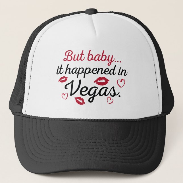 But Baby It Happened in Vegas Trucker Hat (Front)