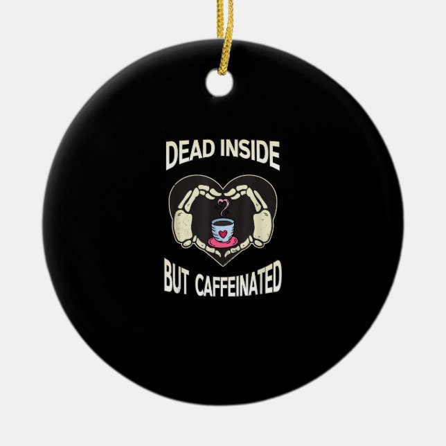 But Caffeinated Coffee Skeleton Hands Heart Ceramic Ornament (Front)