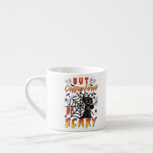 But Coffee First Be Scary copy Espresso Cup