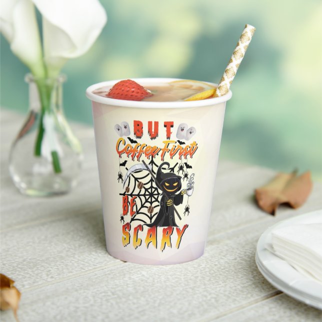 But Coffee First Be Scary Paper Cups (Insitu)