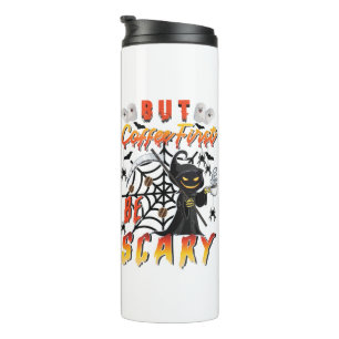 But Coffee First Be Scary Thermal Tumbler