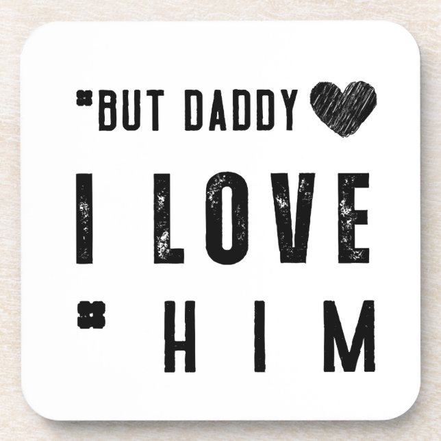  But Daddy I Love Him Coaster (Front)