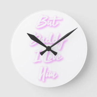 "But Daddy I Love Him" compact mirror Round Clock