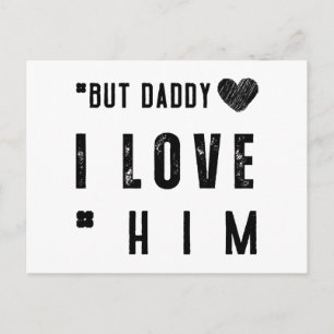 But Daddy I Love Him Holiday Postcard
