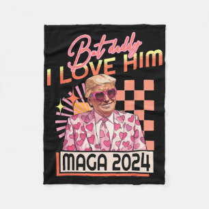 But Daddy I Love Him Mega 2024 Donald Trump Back 4 Fleece Blanket