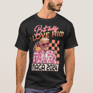 But Daddy I Love Him Mega 2024 Donald Trump Back 4 T-Shirt