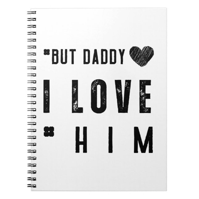  But Daddy I Love Him Notebook (Front)