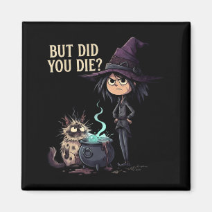 But did die sarcastic witch funny cat magic art magnet