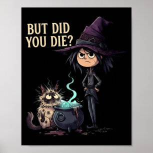 But did die sarcastic witch funny cat magic art poster