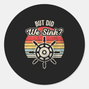 But did sink funny boating sailing retro graphic classic round sticker