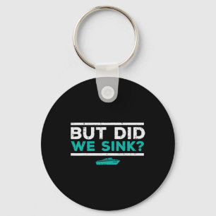 But Did We Sink Boat Funny Pontoon Joke Owner Men Key Ring