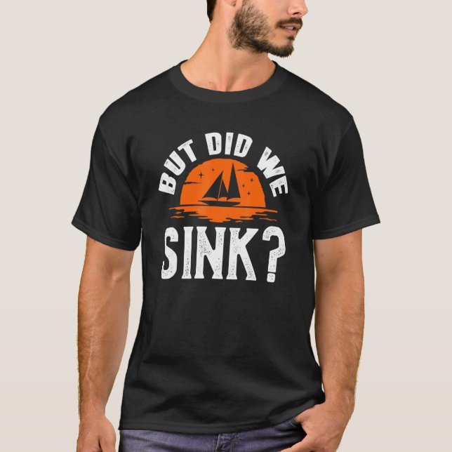 But Did We Sink Cruise Couples 1 T-Shirt (Front)
