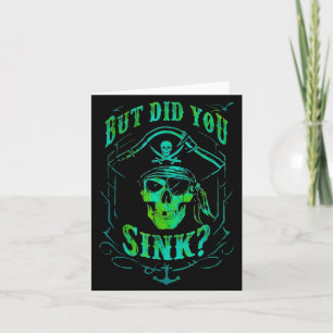 But Did We Sink Funny Rate Skull Nautical Tee  Card