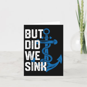But Did We Sink Funny Sailing Captain Sailboat Boa Card